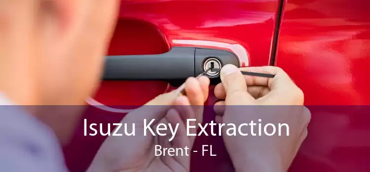 Isuzu Key Extraction Brent - FL