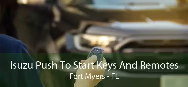 Isuzu Push To Start Keys And Remotes Fort Myers - FL