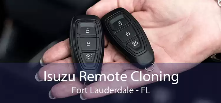 Isuzu Remote Cloning Fort Lauderdale - FL