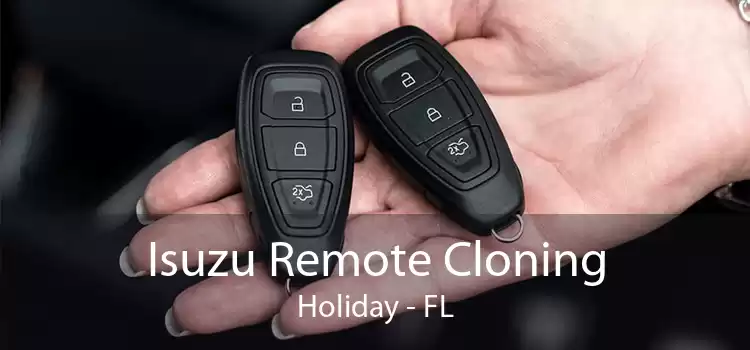Isuzu Remote Cloning Holiday - FL