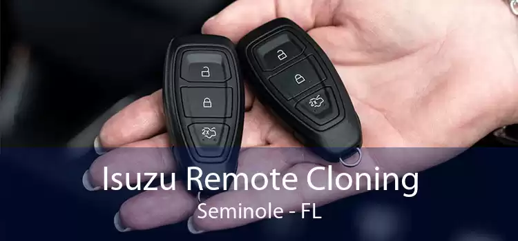 Isuzu Remote Cloning Seminole - FL