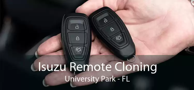 Isuzu Remote Cloning University Park - FL
