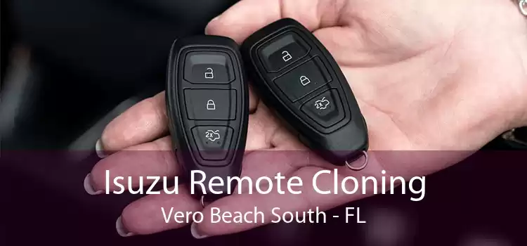 Isuzu Remote Cloning Vero Beach South - FL