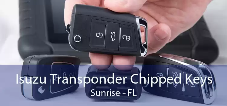 Isuzu Transponder Chipped Keys Sunrise - FL
