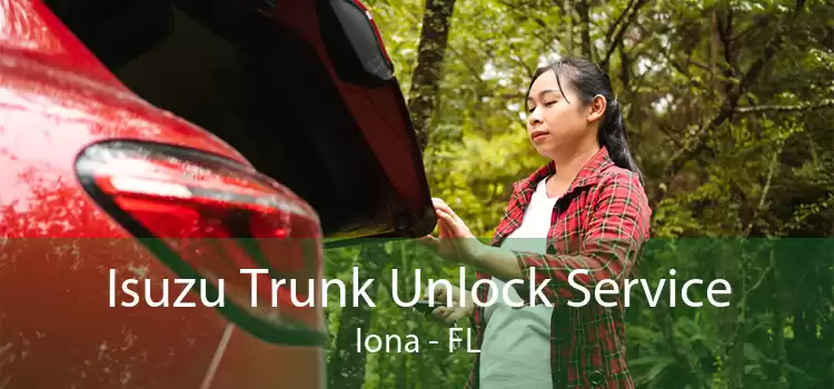Isuzu Trunk Unlock Service Iona - FL