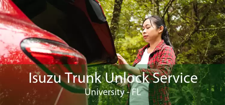 Isuzu Trunk Unlock Service University - FL