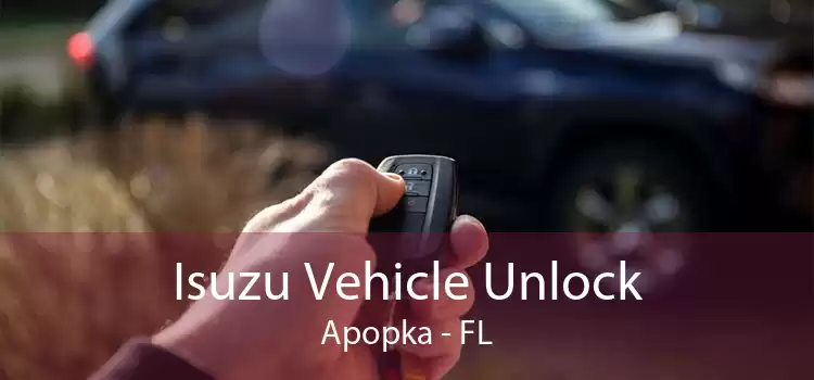 Isuzu Vehicle Unlock Apopka - FL