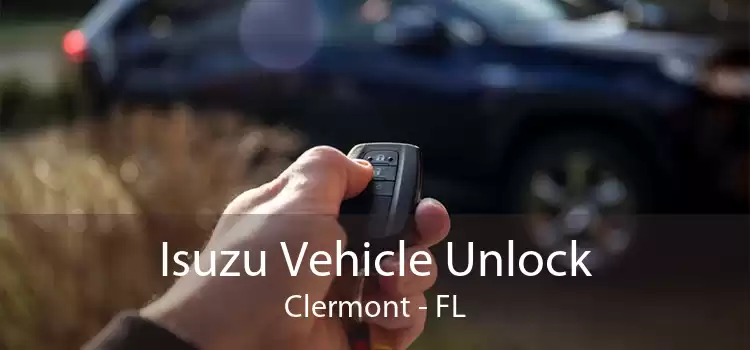 Isuzu Vehicle Unlock Clermont - FL