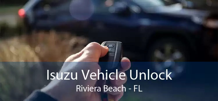 Isuzu Vehicle Unlock Riviera Beach - FL