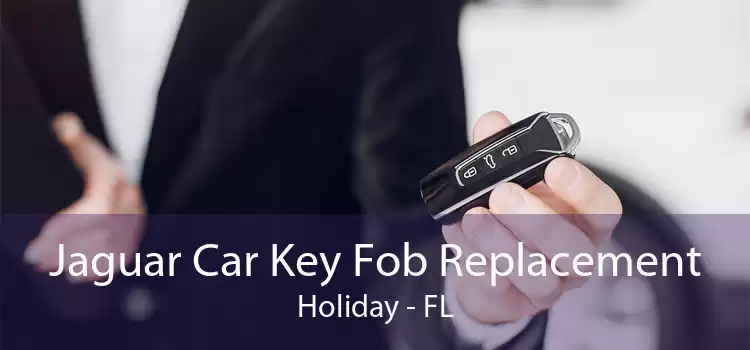 Jaguar Car Key Fob Replacement Holiday - FL