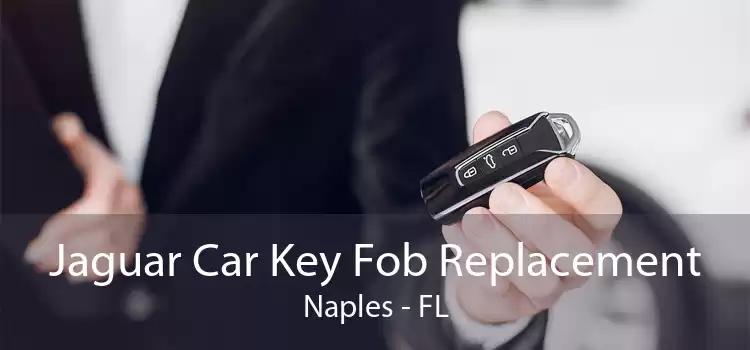 Jaguar Car Key Fob Replacement Naples - FL