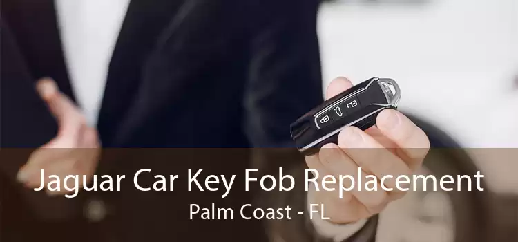 Jaguar Car Key Fob Replacement Palm Coast - FL