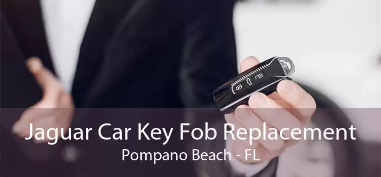 Jaguar Car Key Fob Replacement Pompano Beach - FL