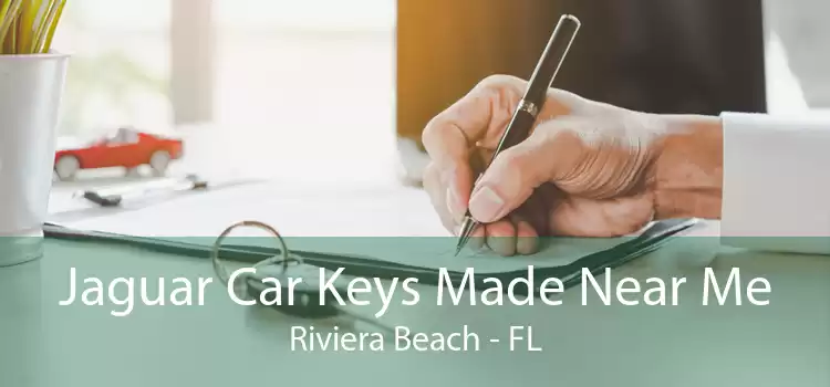 Jaguar Car Keys Made Near Me Riviera Beach - FL