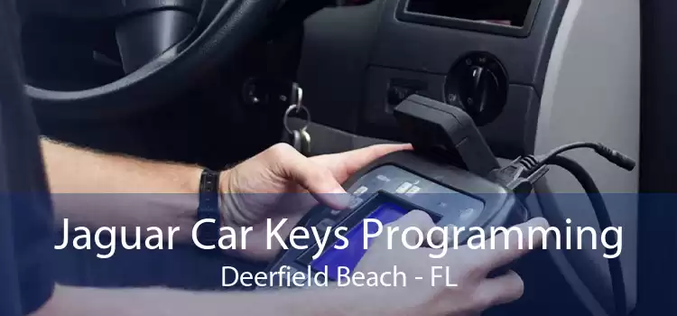 Jaguar Car Keys Programming Deerfield Beach - FL
