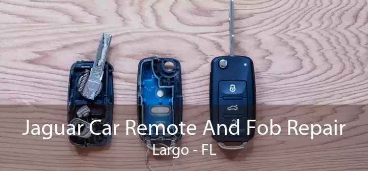 Jaguar Car Remote And Fob Repair Largo - FL