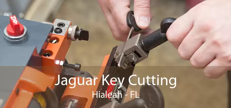 Jaguar Key Cutting Hialeah - FL