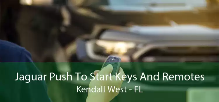 Jaguar Push To Start Keys And Remotes Kendall West - FL