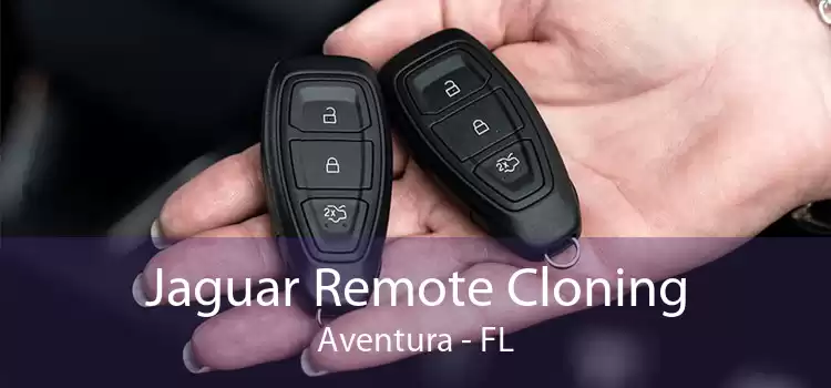 Jaguar Remote Cloning Aventura - FL