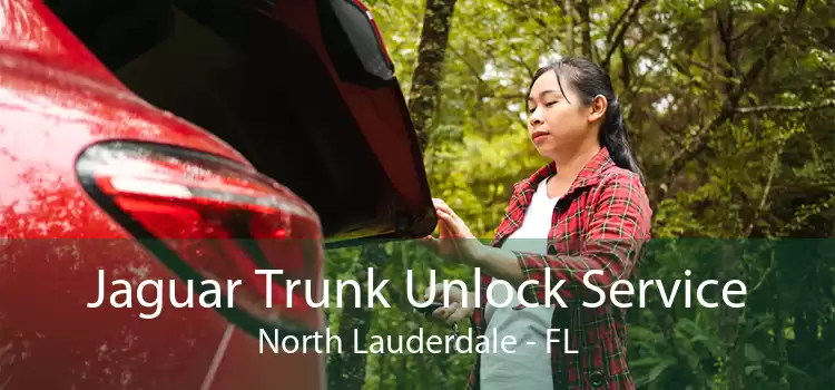 Jaguar Trunk Unlock Service North Lauderdale - FL