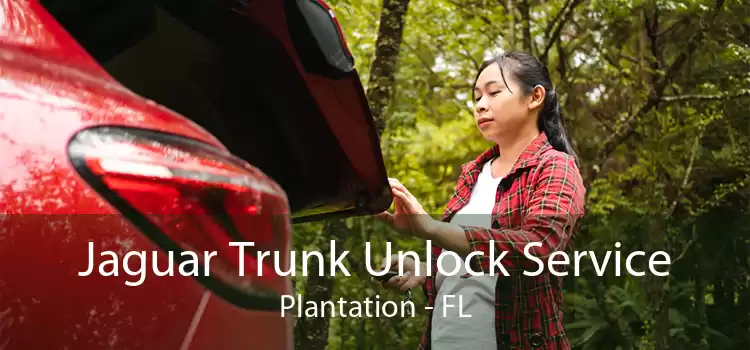Jaguar Trunk Unlock Service Plantation - FL