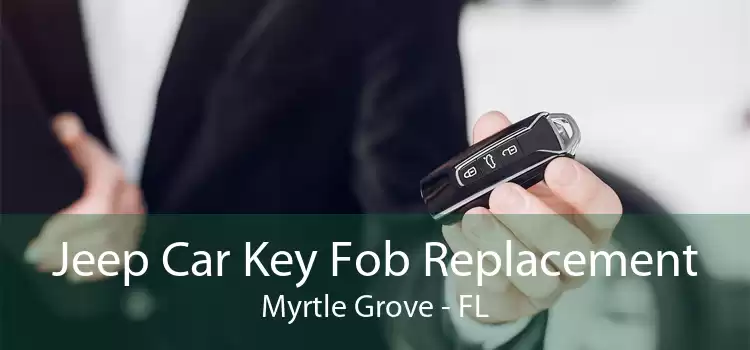 Jeep Car Key Fob Replacement Myrtle Grove - FL