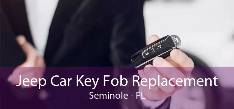 Jeep Car Key Fob Replacement Seminole - FL