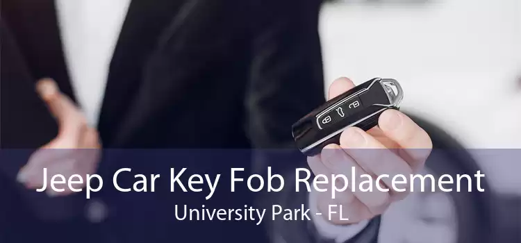 Jeep Car Key Fob Replacement University Park - FL