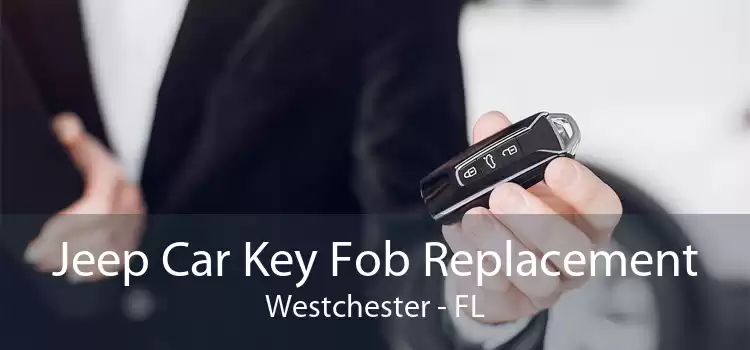 Jeep Car Key Fob Replacement Westchester - FL