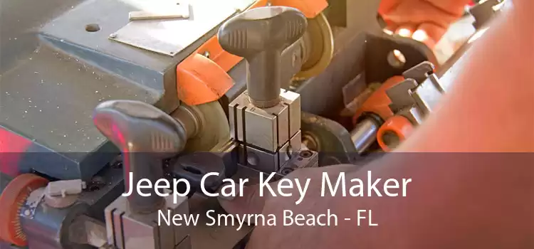 Jeep Car Key Maker New Smyrna Beach - FL