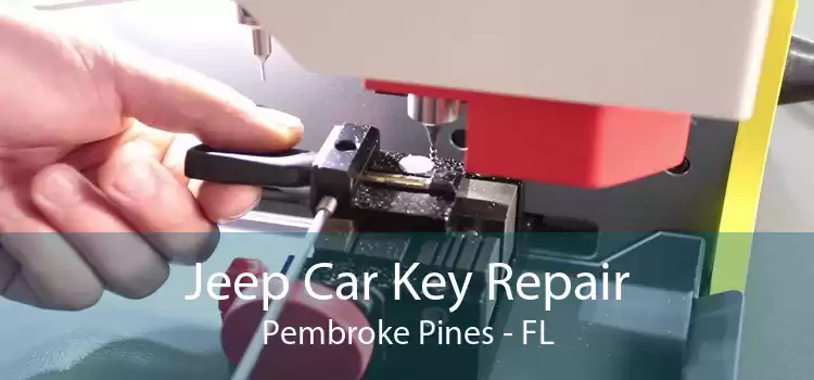 Jeep Car Key Repair Pembroke Pines - FL