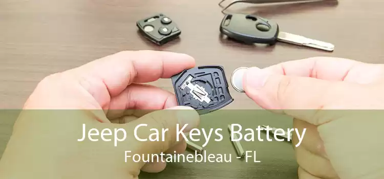 Jeep Car Keys Battery Fountainebleau - FL