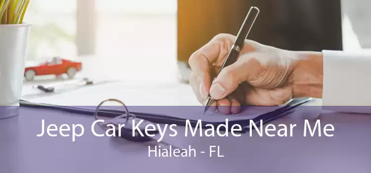 Jeep Car Keys Made Near Me Hialeah - FL