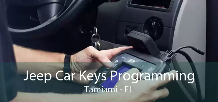Jeep Car Keys Programming Tamiami - FL