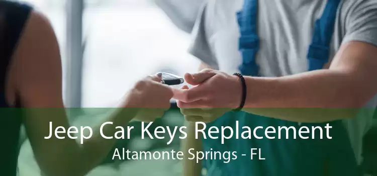 Jeep Car Keys Replacement Altamonte Springs - FL