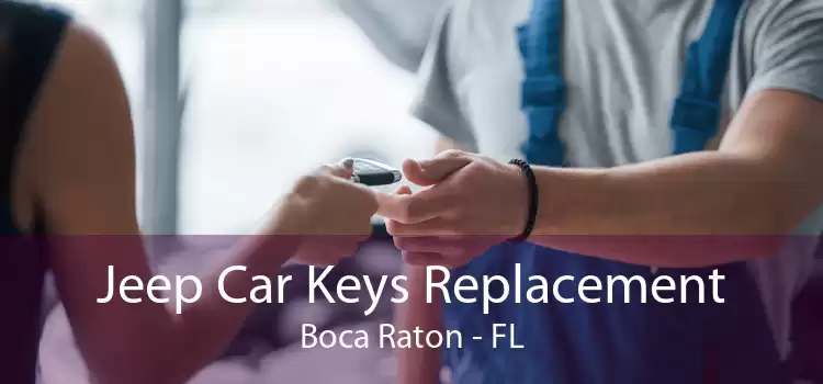 Jeep Car Keys Replacement Boca Raton - FL