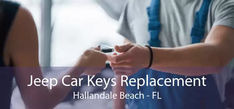 Jeep Car Keys Replacement Hallandale Beach - FL