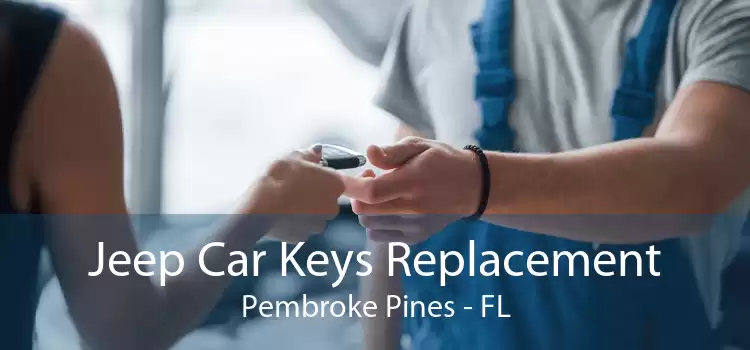 Jeep Car Keys Replacement Pembroke Pines - FL