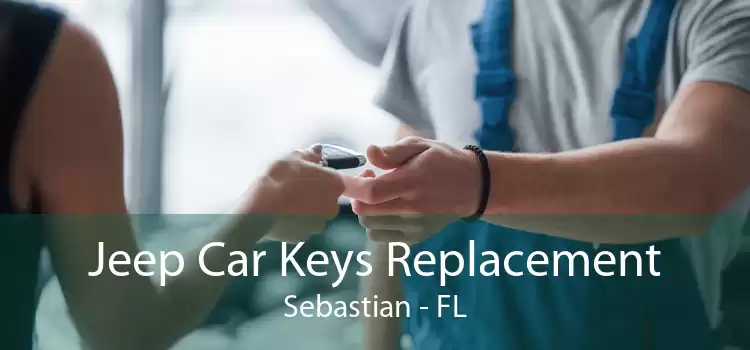Jeep Car Keys Replacement Sebastian - FL