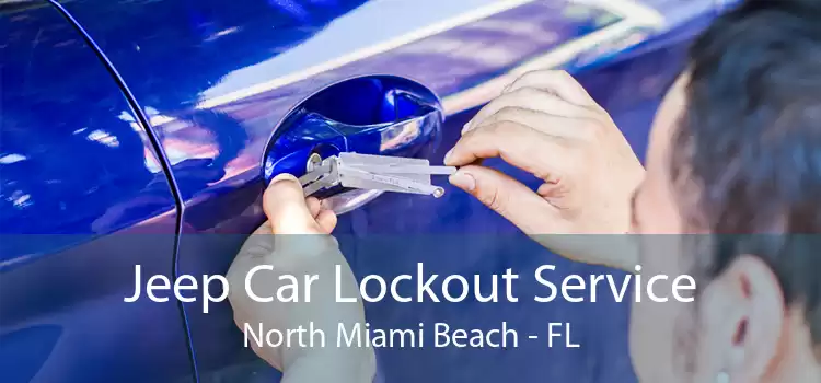 Jeep Car Lockout Service North Miami Beach - FL