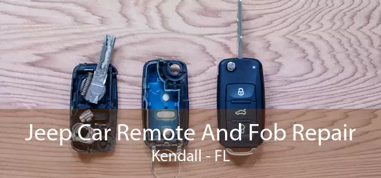 Jeep Car Remote And Fob Repair Kendall - FL