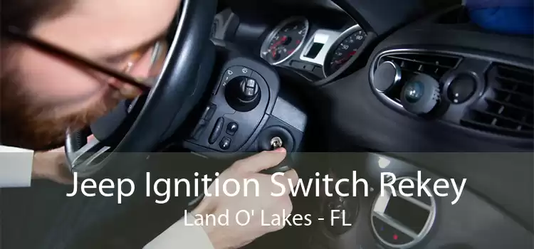 Jeep Ignition Switch Rekey Land O' Lakes - FL