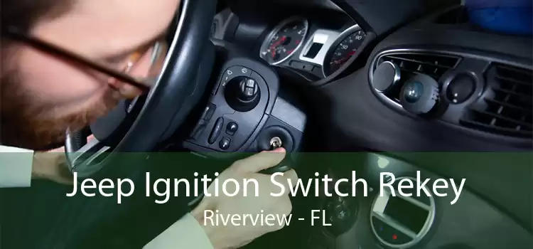Jeep Ignition Switch Rekey Riverview - FL