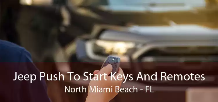 Jeep Push To Start Keys And Remotes North Miami Beach - FL