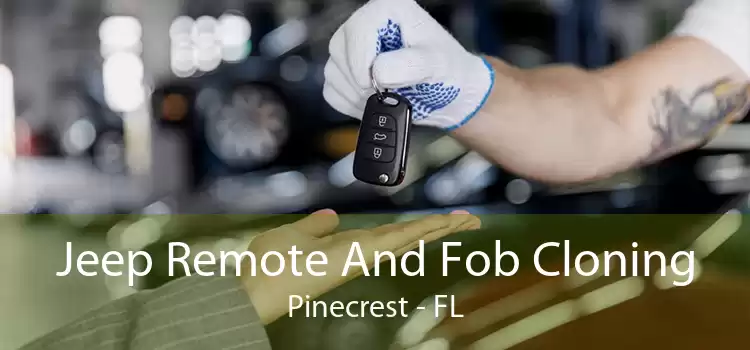 Jeep Remote And Fob Cloning Pinecrest - FL