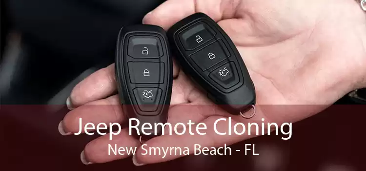 Jeep Remote Cloning New Smyrna Beach - FL