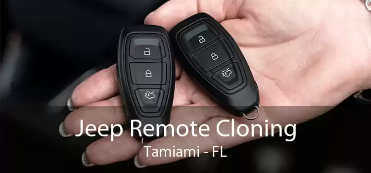 Jeep Remote Cloning Tamiami - FL