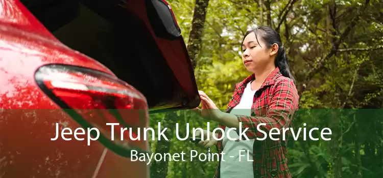 Jeep Trunk Unlock Service Bayonet Point - FL