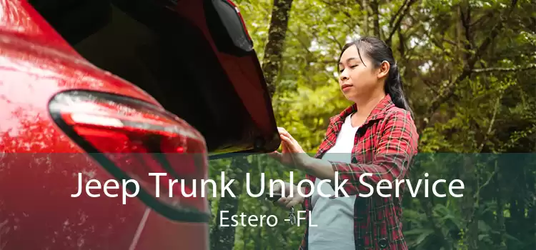 Jeep Trunk Unlock Service Estero - FL