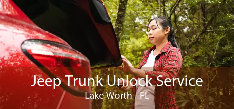 Jeep Trunk Unlock Service Lake Worth - FL